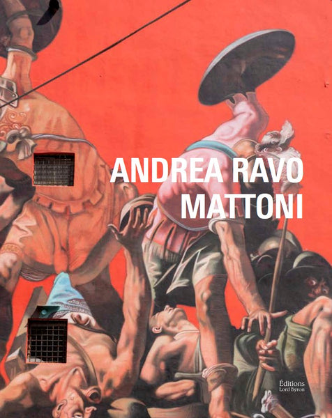Andrea Ravo Mattoni. Revisiter les classiques