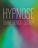 Hypnose - Diane Benoît du Rey