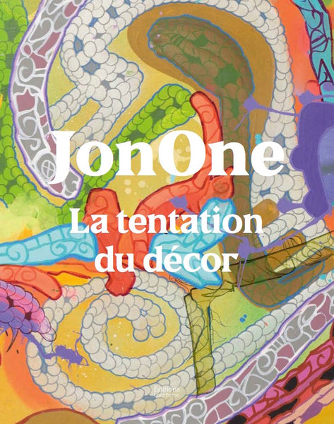 JonOne : La tentation du décor