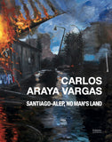 Carlos Araya Vargas. Santiago-Alep, no man's Land