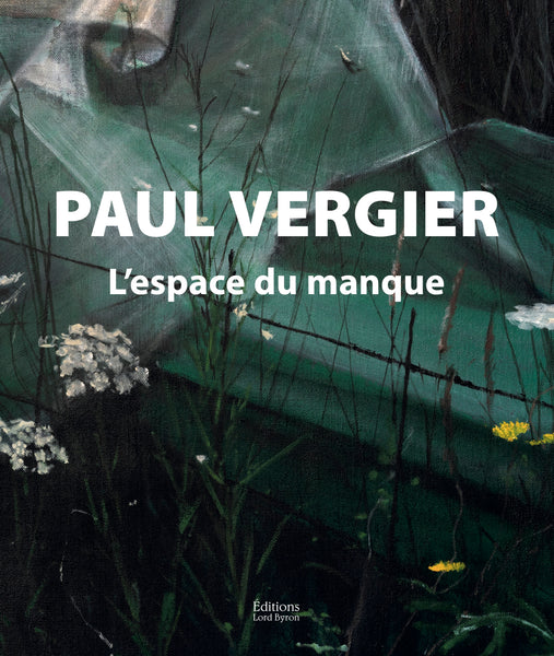Paul Vergier. L'espace du manque