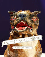 Carolein Smit. Dents ! Crocs ! Griffes !
