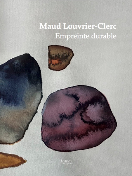 Maud Louvrier-Clerc. Empreinte durable