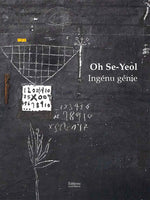 Catalogue d'exposition Oh Se-Yeol Ingenu Genie à la galerie Vazieux avec Sabine Vazieux et Mael Bellec 